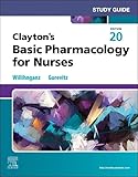 Study Guide for Clayton's Basic Pharmacology for Nurses