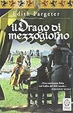 Il drago di mezzogiorno - Edith Pargeter Übersetzer: M. Visentin 