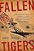 Fallen Tigers: The Fate of America's Missing Airmen in China during World War II (Aviation and Air Power)