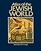 Atlas of the Jewish World (CULTURAL ATLAS OF)