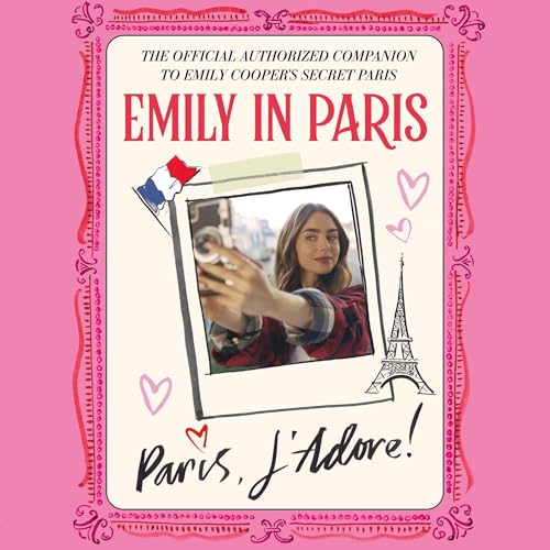 Emily in Paris: Paris, J'Adore! Audiolibro Por Emily in Paris arte de portada