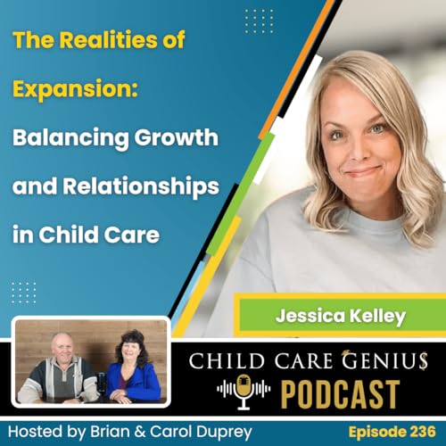 E236 The Realities of Expansion: Balancing Growth and Relationships in Child Care with Jessica Kelley copertina