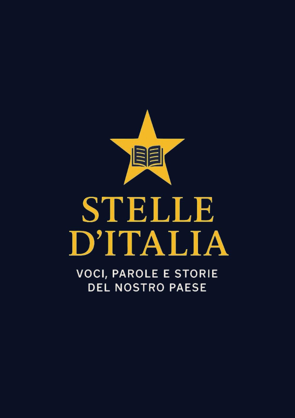 STELLE D’ITALIA: VOCI, PAROLE E STORIE DEL NOSTRO PAESE