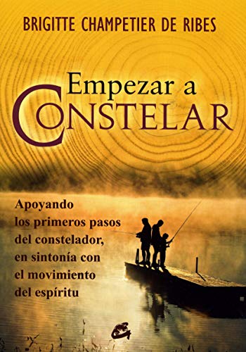 Empezar a constelar: Apoyando los primeros pasos del constelador, en sintonía con el movimiento del Empezar a constelar: Apoyando los primeros pasos del constelador, en sintonía con el movimiento del