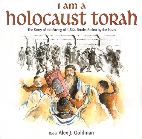 I Am a Holocaust Torah: The Story of 1,564 Torahs Stolen by Nazis