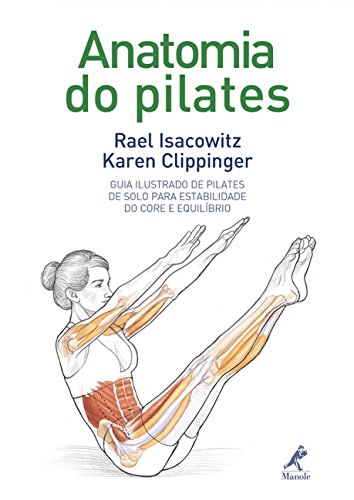 Anatomia do pilates: Guia ilustrado de pilates de solo para estabilidade do core e equilíbrio