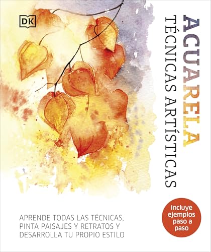 Acuarela. Técnicas artísticas: Aprende todas las técnicas, pinta paisajes y retratos y desarrolla tu propio estilo (Hobbies)
