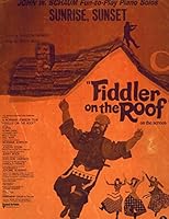 Sunrise, Sunset: Sheet Music from Fiddler on the Roof, Piano, Vocal B001H1M7BQ Book Cover