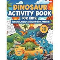 Dinosaur Activity Book for Kids Ages 4-8: Fun Math, Tracing, Coloring, and Handwriting Practice Workbook for Preschool, Kindergarten, and Early Learners