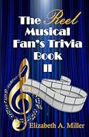 The Reel Musical Fan's Trivia Book II B08DSX38XJ Book Cover