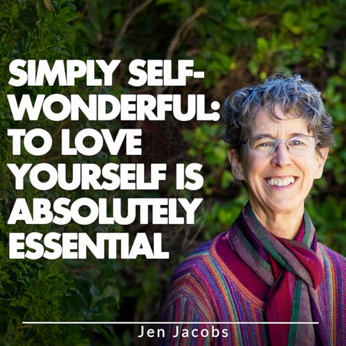 Simply Self-Wonderful: To Love Yourself Is Absolutely Essential cover art