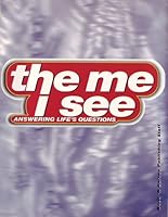 The Me I See: Answering Life's Questions 1885473257 Book Cover