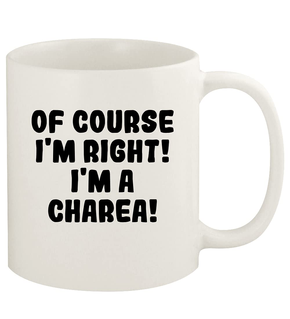 Knick Knack Gifts Of Course I'm Right! I'm A Charea! - 11oz Ceramic White Coffee Mug Cup, White