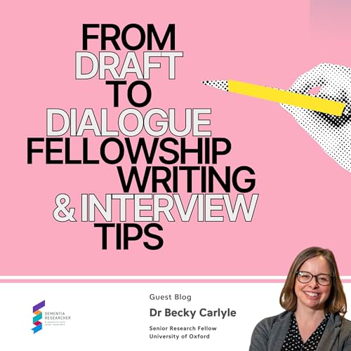 Dr Becky Carlyle - From Draft to Dialogue: Fellowship Writing & Interview Tips Podcast Por arte de portada
