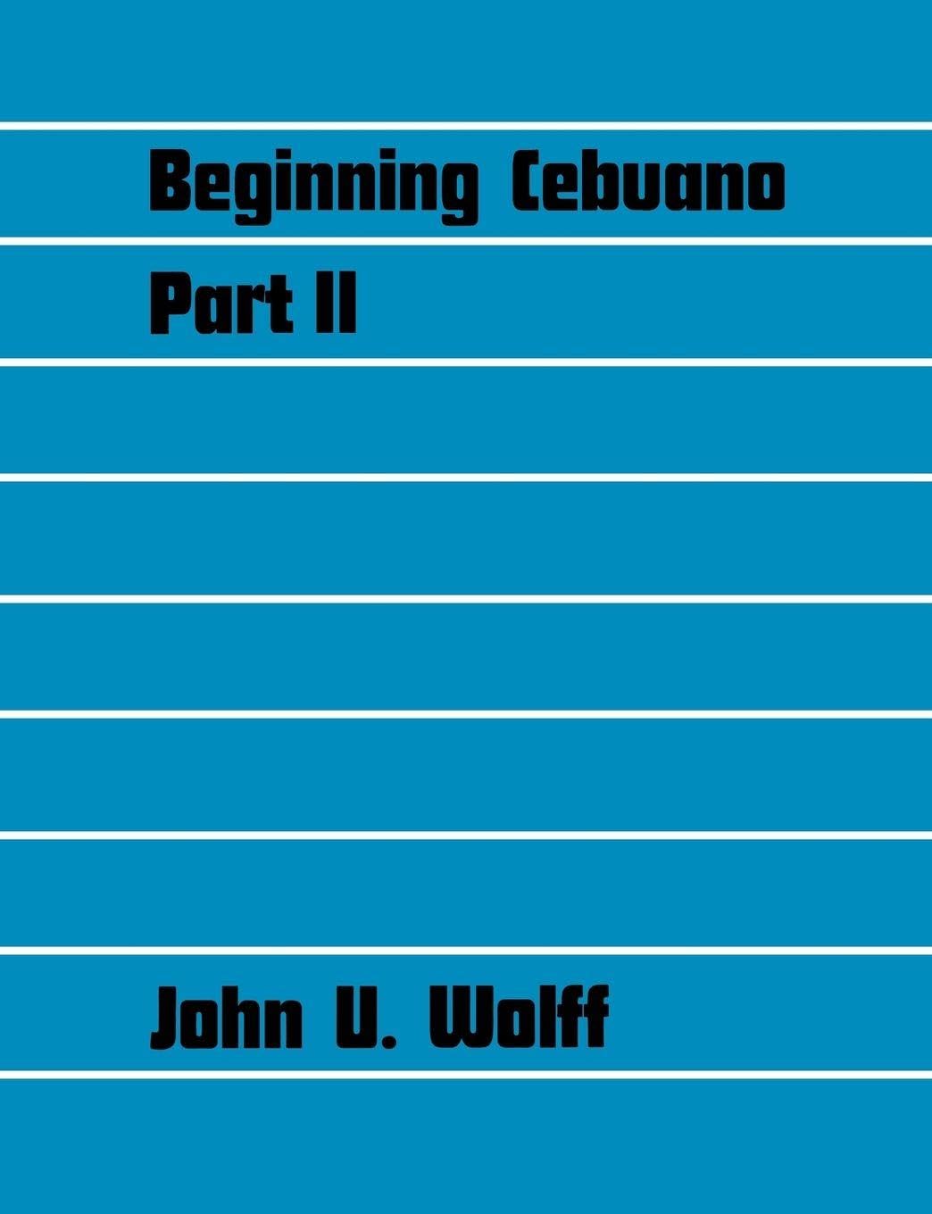 Beginning Cebuano Part 2 (Yale Language Series)