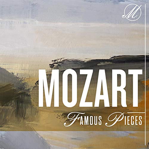 Mozart Famous Pieces di Wolfgang Amadeus Mozart & VARIOUS ARTISTS su