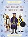 Come si vestono... esploratori e guerrieri. Con adesivi. Ediz. illustrata
