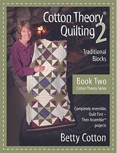 Cotton Theory Quilting: Tradional Blocks (Cotton Theory Series) (Volume 2)