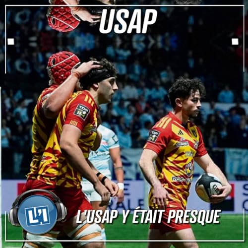 L'USAP Y &Eacute;TAIT PRESQUE - TOP 14 2025/2026 - J16
