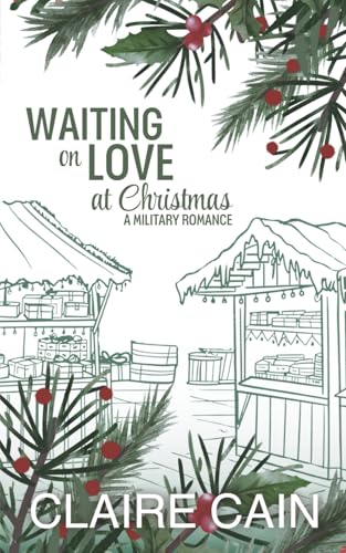 Waiting on Love at Christmas: A Sweet Military Romance Christmas Novella (Soldiers Overseas Romance)