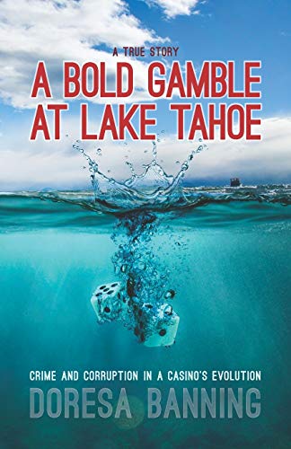 A Bold Gamble at Lake Tahoe: Crime and Corruption in a Casino's Evolution