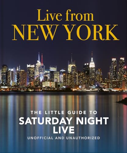 Live from New York: The Little Guide to Saturday Night Live (The Little Books of Film & TV)