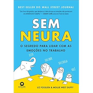 Capa do livro Sem Neura: O Segredo Para Lidar com as Emoções no Trabalho