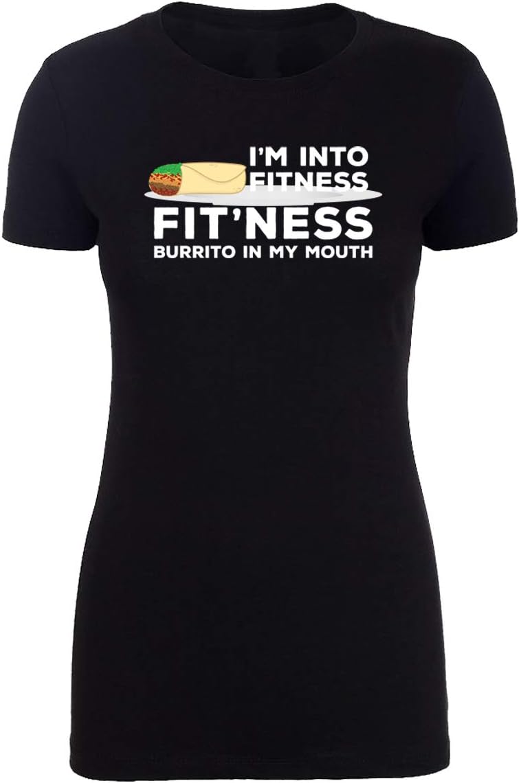I'm into Fitness Fit'ness Burrito in My Mouth Women's Funny Graphic tees