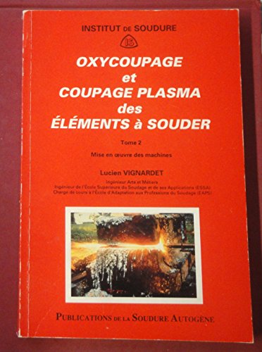Oxycoupage et coupage plasma des elements a souder. 1. techniques, outils et équipements