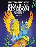 Adult Coloring Book: Magical Kingdom: Beautiful and Mythical Animals