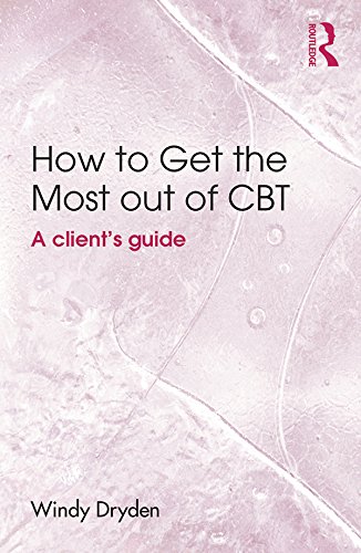 How to Get the Most Out of CBT: A client's guide