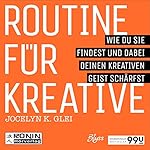 Routine für Kreative - Wie du sie findest und dabei deinen kreativen Geist schärfst