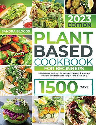 Plant Based Cookbook For Beginners: 1500 Days of Healthy Diet ...