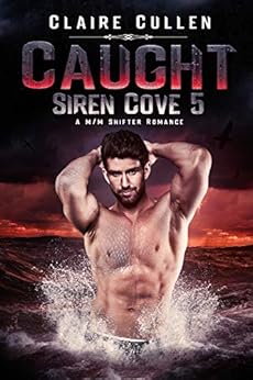 Siren Cove Series Finale: Caught by Claire Cullen