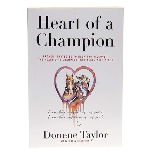 Heart of a Champion: Proven Strategies to Help You Discover the Heart of a Champion That Beats Within You