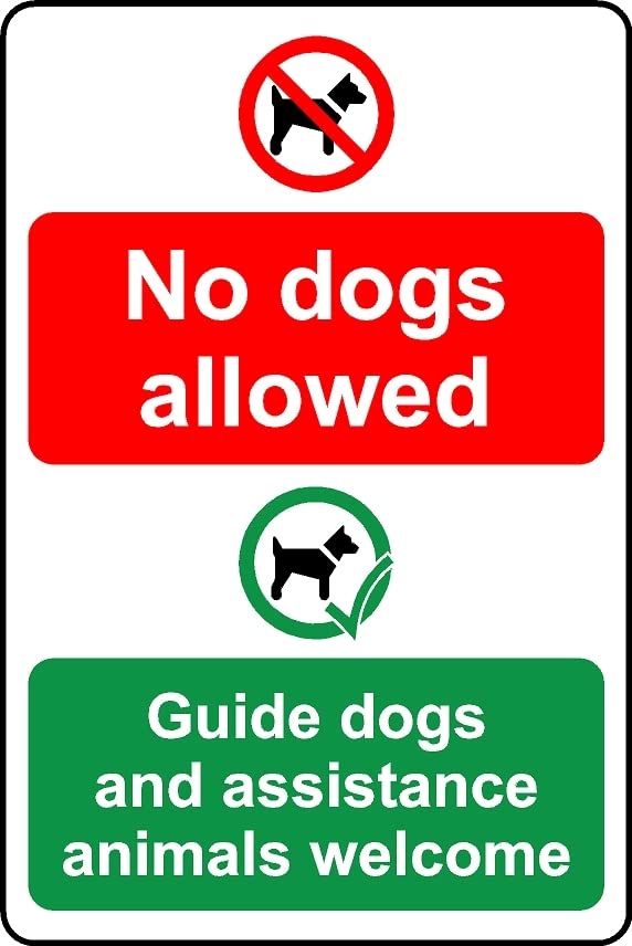No Dogs Allowed Guide Dogs and Assistance Animals Welcome Safety Sign - 1mm Plastic Sign (400mm x 300mm)