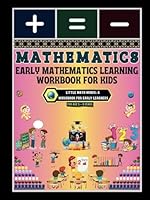 Early Mathematics Learning Workbook for Kids: -Little Math Minds: A Workbook for Early Learners B0F5PJC5SN Book Cover