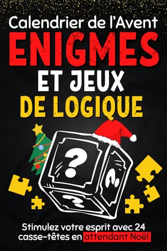 Calendrier-de-lAvent-enigmes-et-jeux-de-logique-Livre-pour-attendre-Noel-compose-de-casse-tetes-activites-puzzles-devinettes-enquetes-Un--24-jours-pour-les-enfants-et-les-adultes-Broche--12-septembre- Calendrier de l’Avent énigmes et jeux de logique: Livre pour attendre Noël composé de casse-têtes , activités , puzzles , devinettes, enquêtes… | Un ... 24 jours pour les enfants et les adultes Broché – 12 septembre 2024