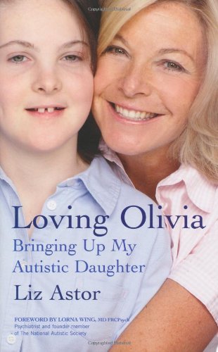 Loving Olivia: Bringing Up My Autistic Daughter
