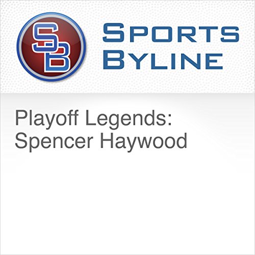 Playoff Legends: Spencer Haywood Audiobook by Ron Barr
