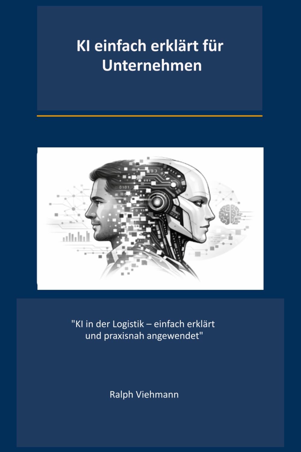 KI einfach erklärt für Unternehmen: Lieferkette, Einkauf, Lager und Transport optimieren – Praxisleitfaden für kleine und mittlere Unternehmen