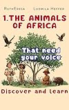 1.The Animals of Africa, Discover and Learn: A book with key facts about 44 ENDANGERED SPECIES. An educational adventure for adults and children that you ... of the Continents Discover and Color)