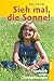 Produktbild Sieh mal, die Sonne: Tagebuch einer Chemotherapie