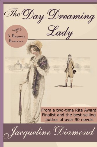The Day-Dreaming Lady: A Regency Romance (Jacqueline Diamond Regency Romances)