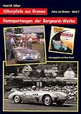  Silberpfeile aus Bremen. Band 7: Rennsportwagen der Borgward-Werke