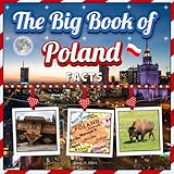 The Big Book of Poland Facts: An Educational Country Travel Picture Book for Kids about History, Destination Places, Animals and Many More