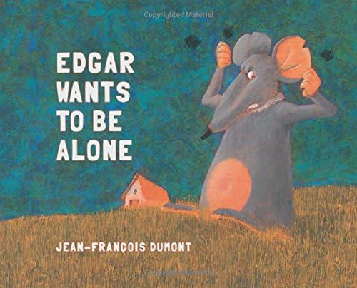 Edgar Wants to Be Alone Paperback โ Picture Book, February 9, 2015