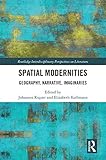  Spatial Modernities: Geography, Narrative, Imaginaries (English Edition)