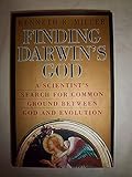 Finding Darwin's God: A Scientist's Search for Common Ground Between God and Evolution