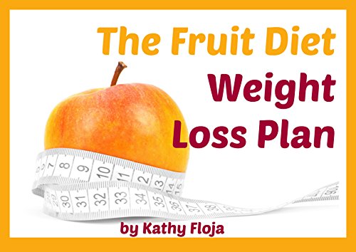 The Fruit Diet Weight Loss Plan